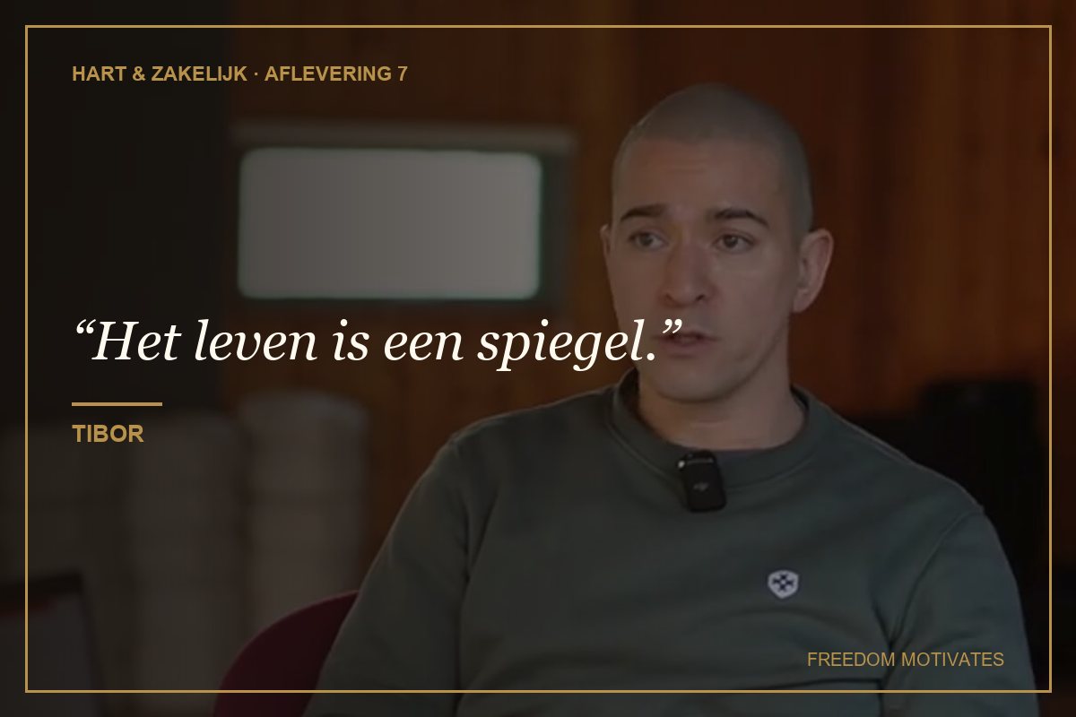 Het leven is een spiegel. (Tibor)