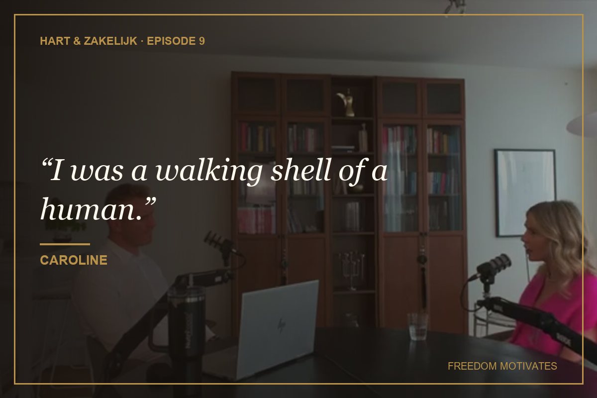 I was a walking shell of a human. (Caroline)